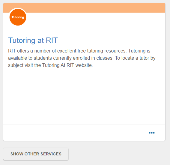 Tutoring at RIT Services is displayed with a circle of its logo and a description in the box. There is an ellipse at the button of the box in the right corner. Below the box is a button that says "Show Other Services".