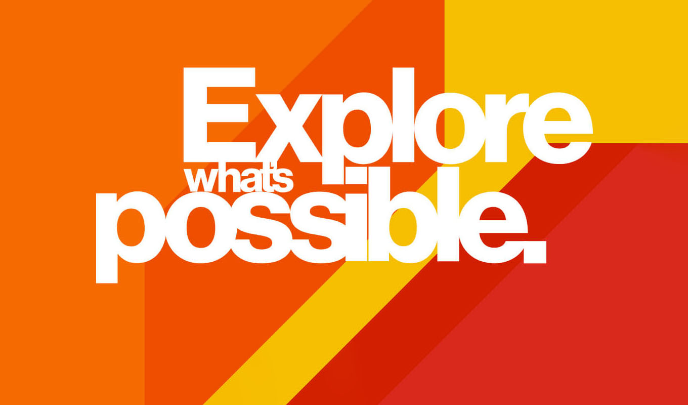 orange, yellow, and red background with "explore what's possible"