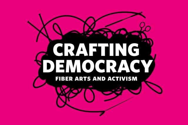 Logo reads: Crafting Democracy: Fiber Arts and Activisim