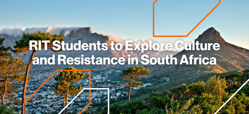 a photo of a landscape with the text: RIT Students to Explore Culture and Resistance in South Africa