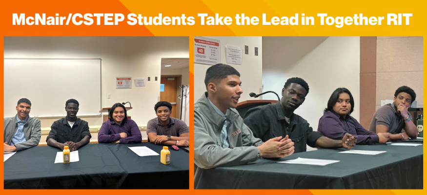 images of 4 young men sitting at a table. Text reads: McNair/CSTEP Students Take the Lead in Together RIT 