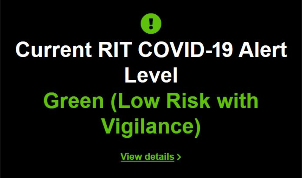 Current RIT COVID-19 Alert level Green (Low Risk with Vigilence)