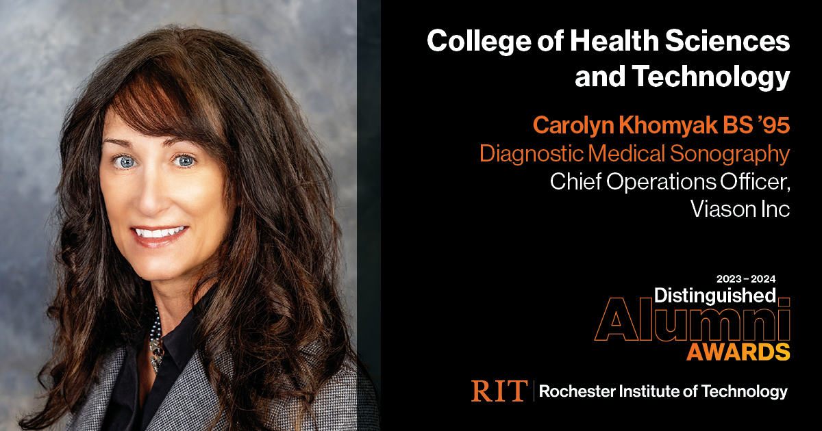 Image on Left: Head shot Carolyn Khomyak Text on RIght: College of Health Sciences and Technology Carolyn Khomyak  BS'95 Diagonistic Medical Sonography, Chief Operations Officer, Viason Inc 2023-2024 Alumni Awards RIT | Rochester Institute of Technology