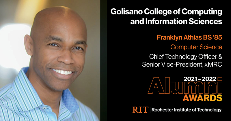 Image on Left: Head shot Franklyn Athias  Text on RIght: Golisano College of Computing and Information Sciences Franklyn Athias BS '85 Computer Science Chief Technology Officer & Senior Vice-President, xMRC 2021-2022 Alumni Awards RIT | Rochester Institute of Technology