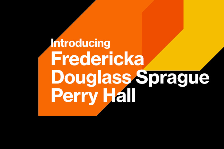 graphic introducing Fredericka Douglass Sprague Perry Hall