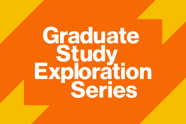 Graduate Study Exploration Series.