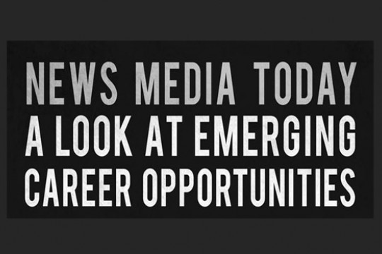 Picture displaying "News Media Today: A Look at Emerging Career Opportunities"