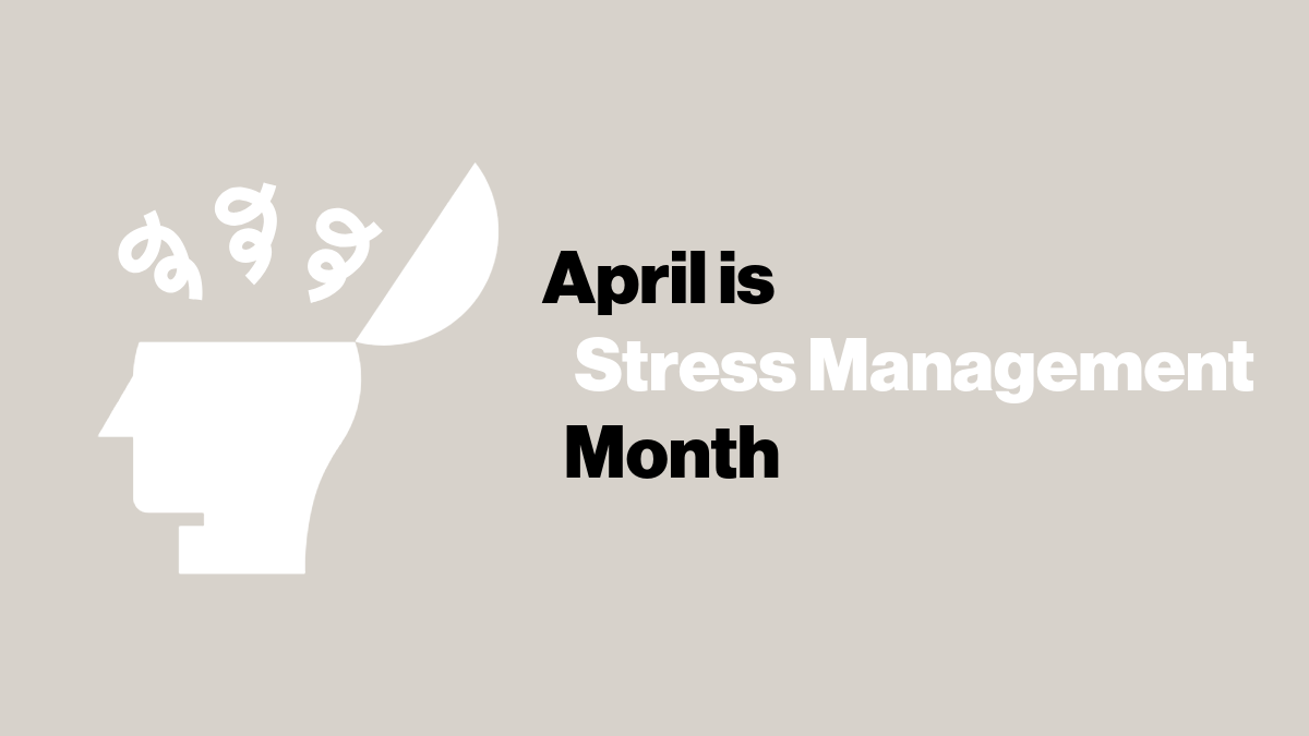 April is stress management month