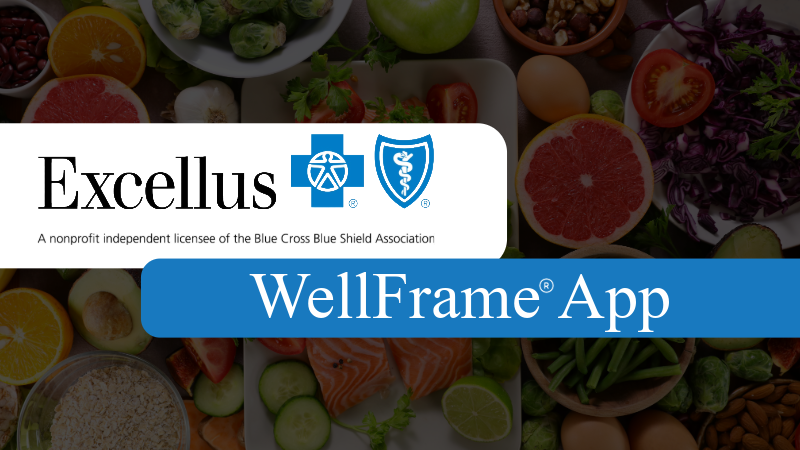 Fruits and vegetables in the background with text saying: Excellus WellFrame app