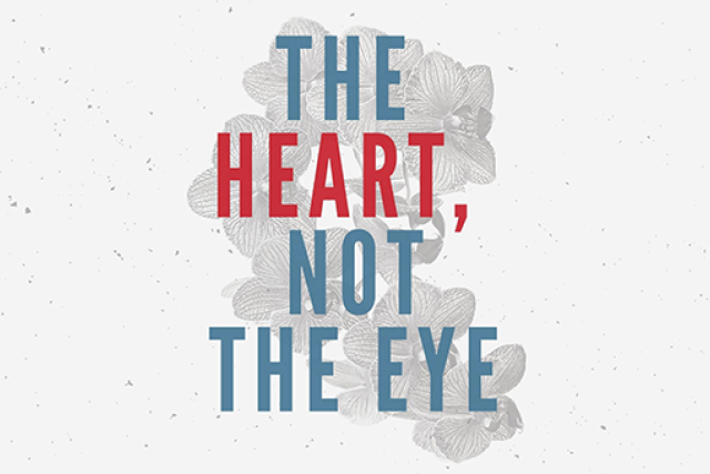 The Heart, Not the Eye