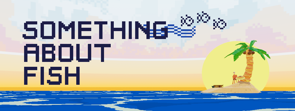 Banner image for Something about Fish Game