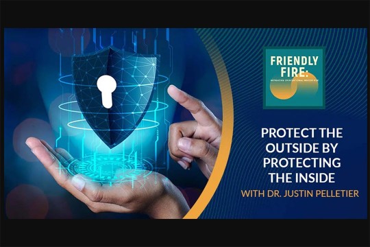 graphic reads, protect the outside by protecting the inside, with Dr. Justin Pelletier.