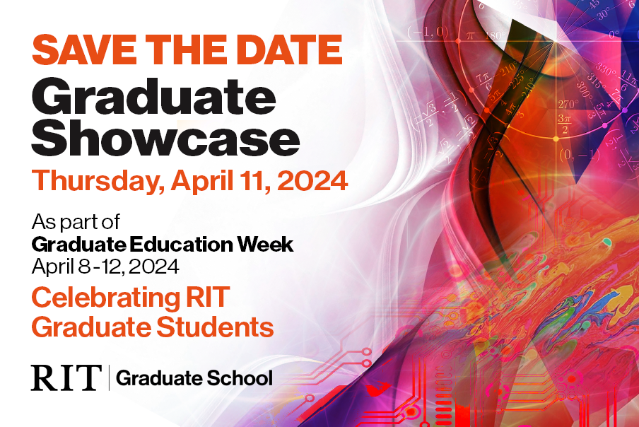 save the date for Graduate Education Week, April 8-12, 2024. Celebrating RIT Graduate Students.