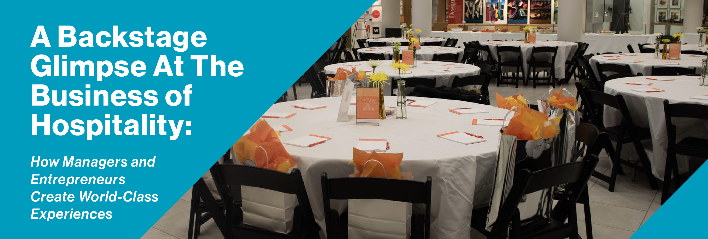 A backstage glimpse at the business of hospitality: How managers & entrepreneurs create world-class experiences