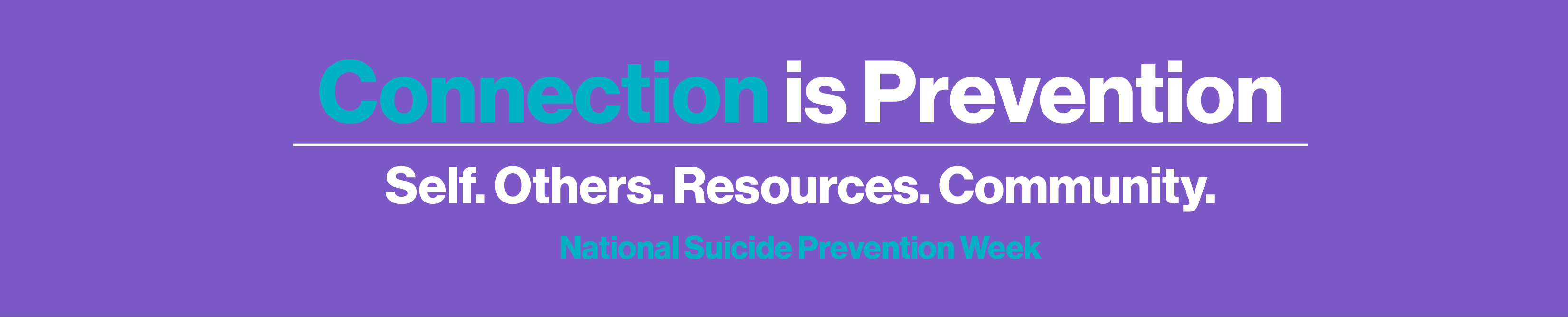 Connection is Prevention: National Suicide Prevention Week Self Others Resources Community