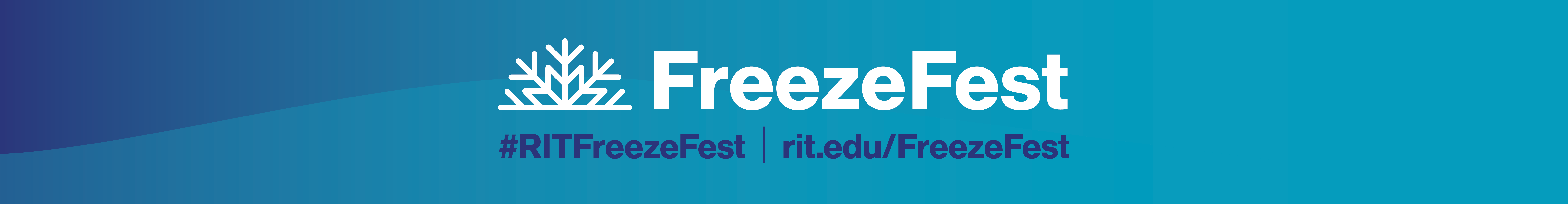 FreezeFest #RITFreezeFest rit.edu/FreezeFest