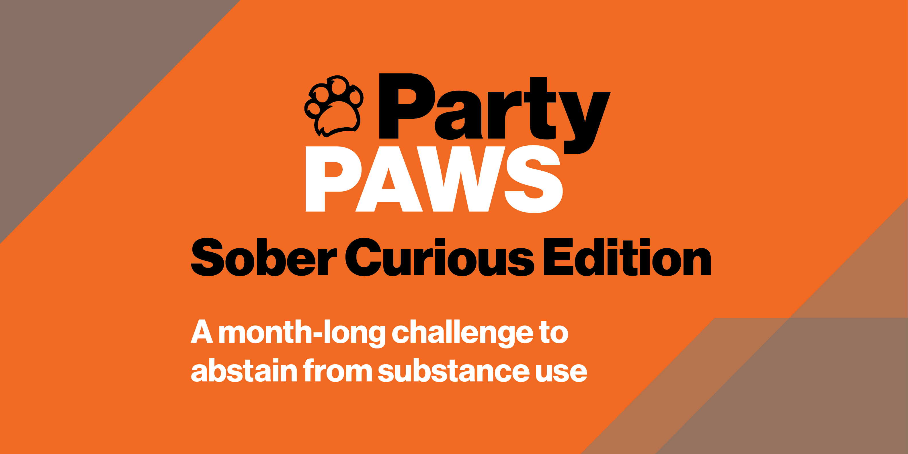 PartyPAWS: Sober Curious Edition A month-long challenge to abstain from substance use