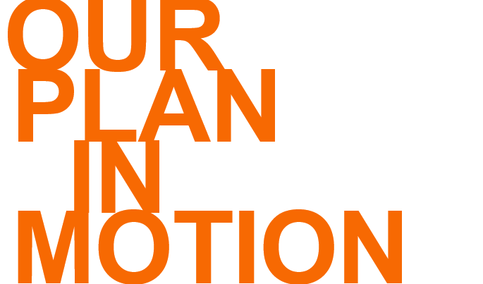 Graphic of "our plan in motion"