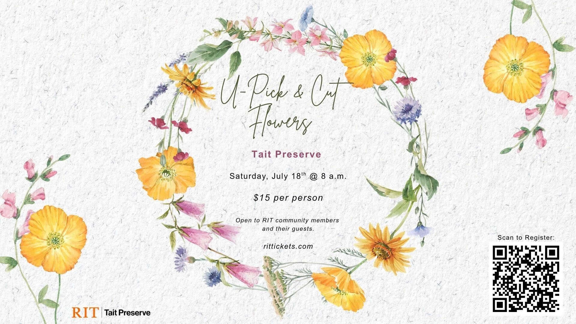 Flyer for “U-Pick & Cut Flowers” at Tait Preserve on Saturday, July 18 at 8 a.m.; $15 per person. Link: https://www.rit.edu/events/u-pick-cut-flowers