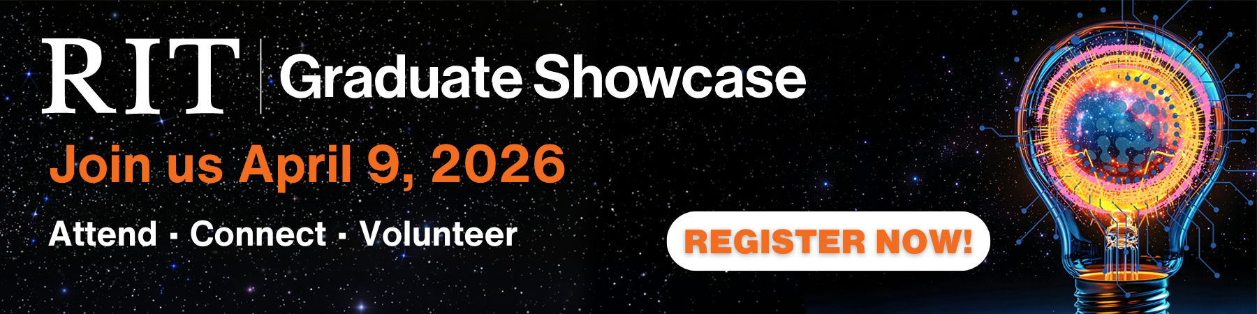 RIT Graduate Showcase banner with date April 9, 2026, “Attend · Connect · Volunteer,” and a link to register: https://www.rit.edu/graduateschool/2026-graduate-showcase-registration
