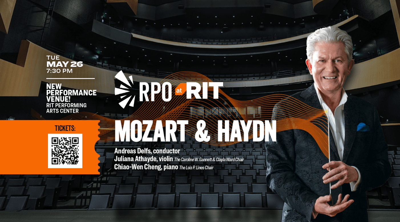 Poster for RPO at RIT concert, “Mozart & Haydn,” on Tue May 26 at 7:30 pm at RIT Performing Arts Center. Link: https://www.rit.edu/events/rpo-rit-0