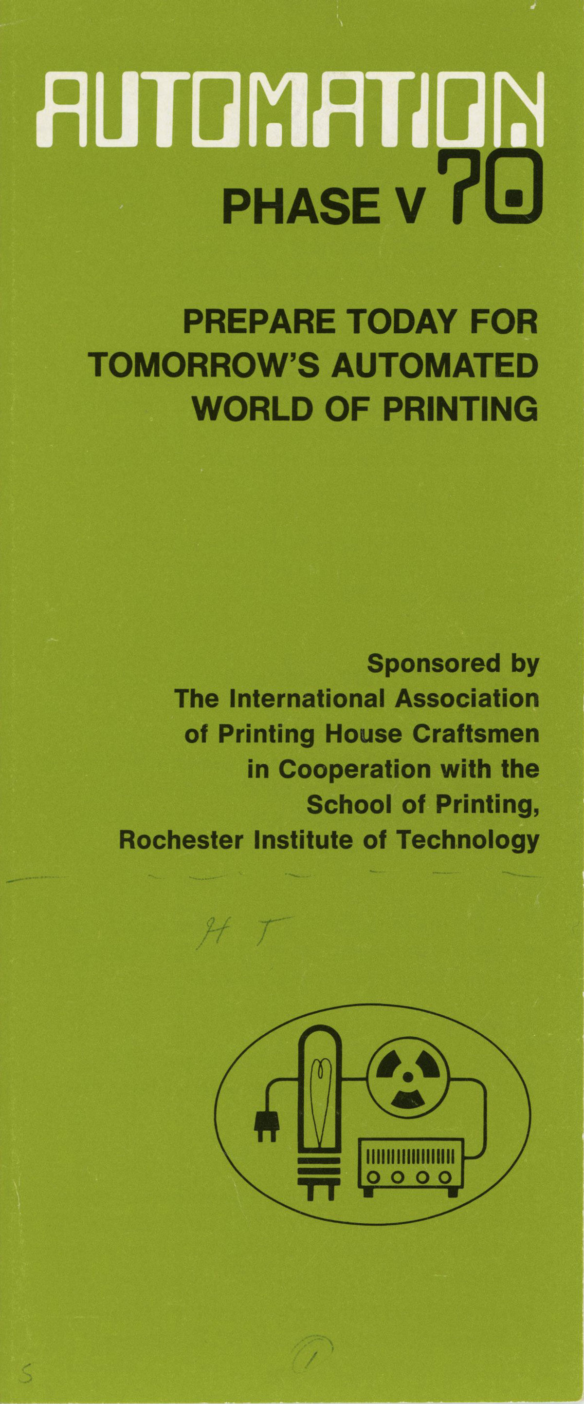 Automation Phase V 70 Prepare today for tomorrow's automated world of printing Sponsored by The International Association of Printing House Craftsmen in Cooperation with the School of Printing, Rochester Institute of Technology