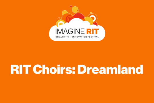 RIT Choirs: Dreamland