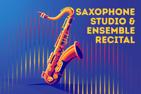 Saxophone Studio & Ensemble Recital