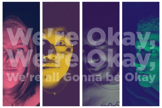 We're Okay, We're Okay, We're all Gonna be Okay