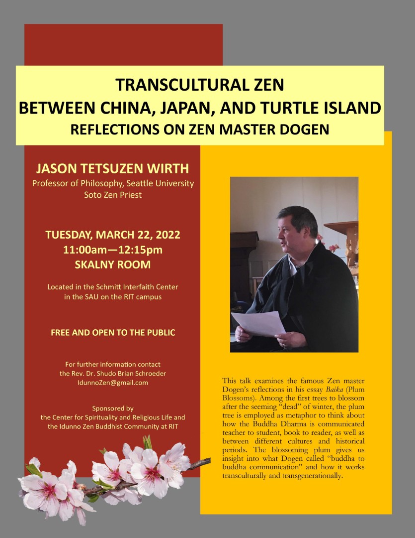 This talk examines the famous Zen master Dogen’s reflections in his essay Baika (Plum Blossoms). Among the first trees to blossom after the seeming “dead” of winter, the plum tree is employed as metaphor to think about how the Buddha Dharma is communicated teacher to student, book to reader, as well as between different cultures and historical periods. The blossoming plum gives us insight into what Dogen called “buddha to buddha communication” and how it works transculturally and transgenerationally.