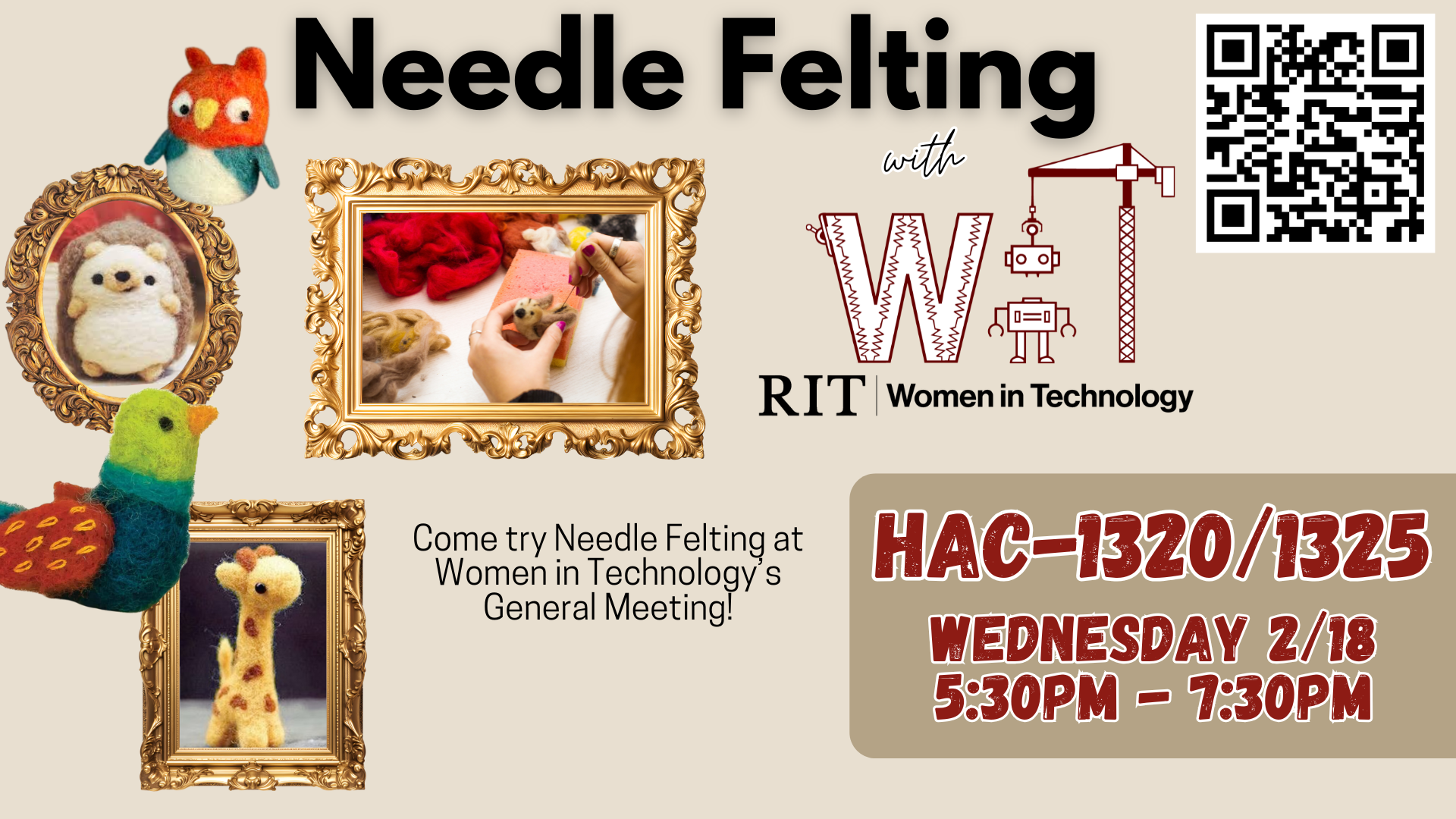 Alt text: "Needle Felting event flyer by RIT Women in Technology. Features cute felted animal sculptures framed artistically. Event details: HAC-1320/1325, Wednesday 2/18, 5:30PM - 7:30PM. Includes a QR code."