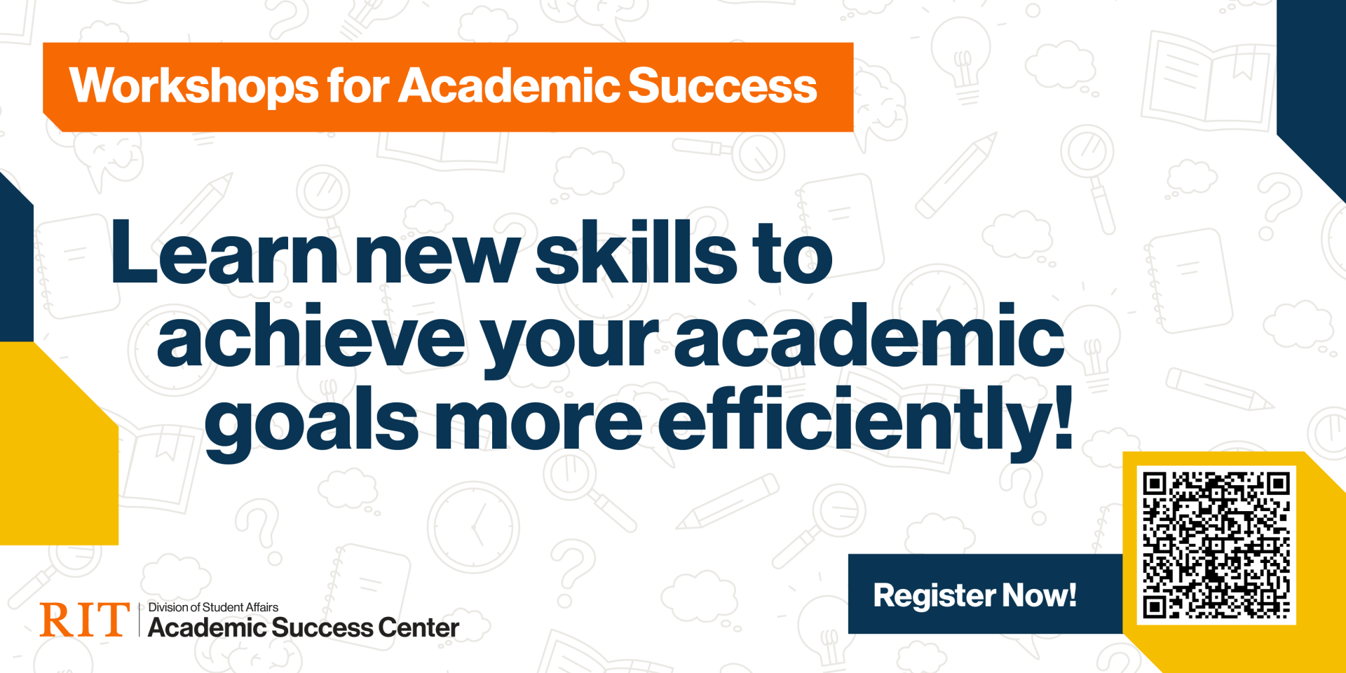 Workshops for Academic Success: Learn new skills to achieve you academic goals more efficiently!