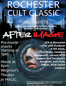 Flyer shows blue and dark background of city buildings and a camera lens with a picture of a partial woman’s face in the middle of the page. The poster reads at the top in white font caps ROCHESTER CULT CLASSIC, the next line says Friday, April 19th, the next line says Starring: John Mellencamp, Terrylene Sacchetti, Billy Burke, Louise Fletcher, and the next line says in AFTER (caps white font) IMAGE (caps red font). On the left side of the camera lens in white font Pre-movie snacks starting at 5pm 
