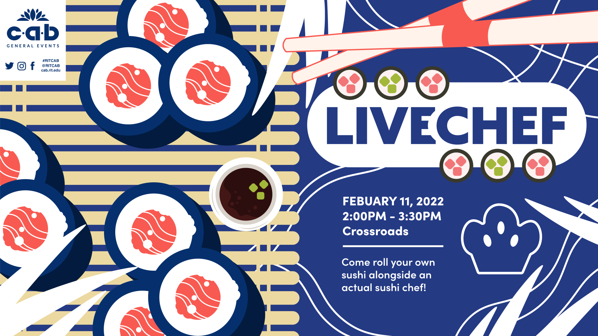 design with several sushi rolls, chopsticks, and text "Live Chef, Feb. 11, 2022, 2-3:30 pm, Crossroads, Come roll your own sushi alongside an actual sushi chef"