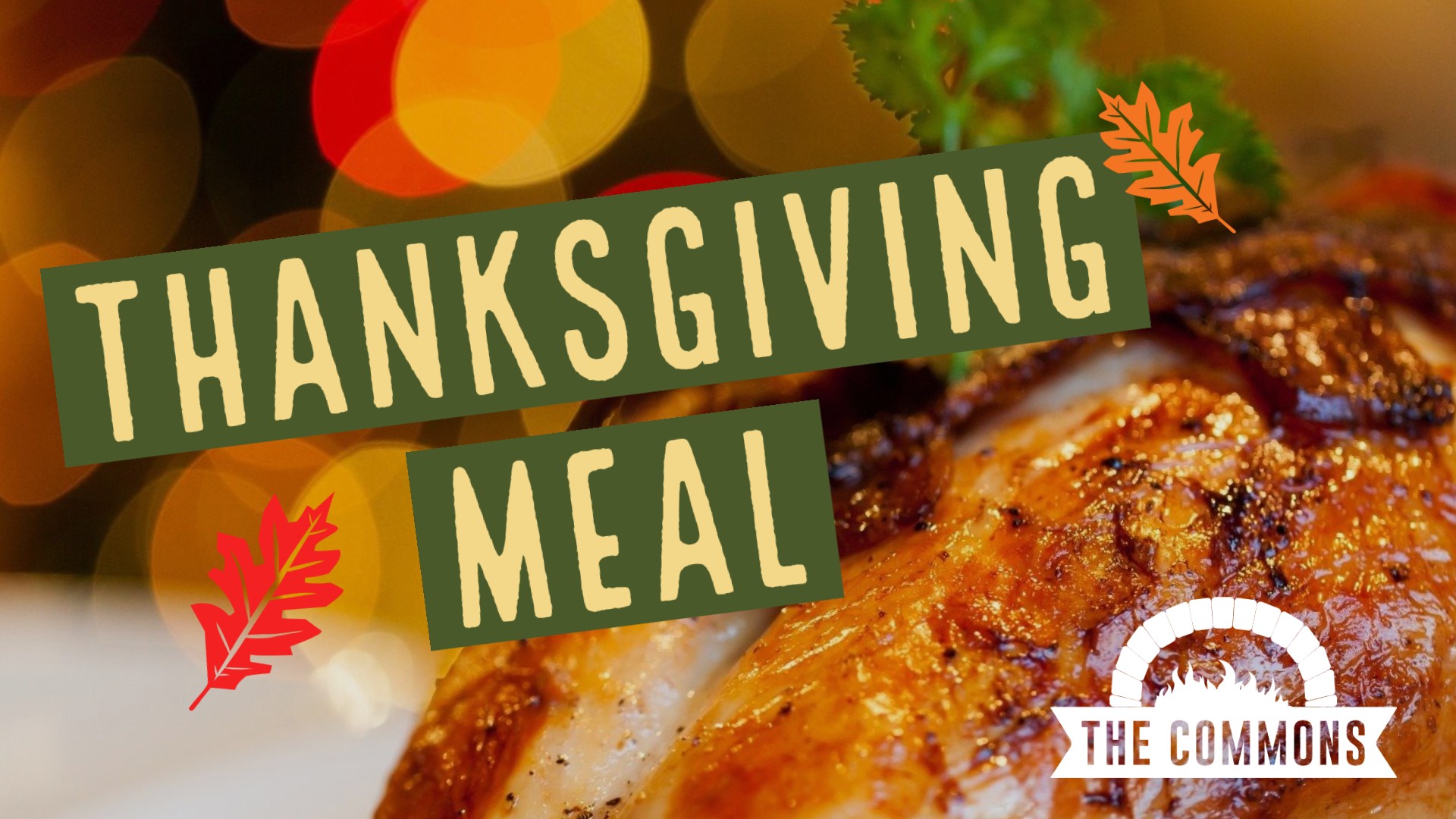 background image of turkey with "Thanksgiving Meal" and The Commons logo