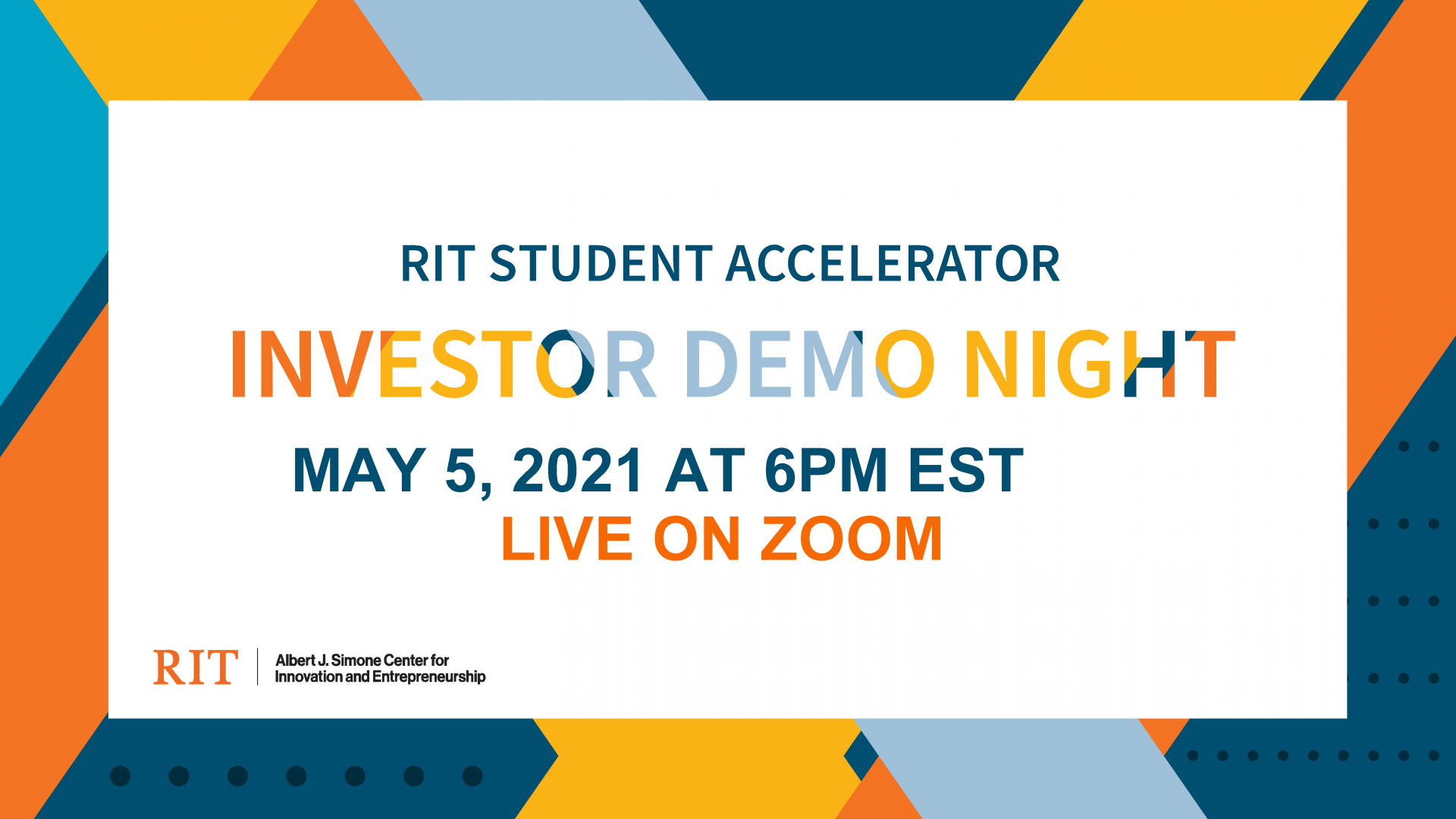 RIT Student Accelerator Investor Demo Night - May 5, 2021 at 6PM EST Live on Zoom