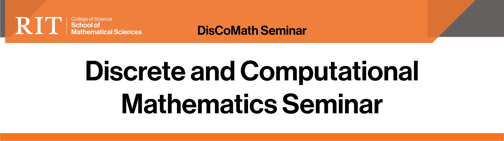 Discrete & Computational Math Seminar (DisCoMath) Seminar