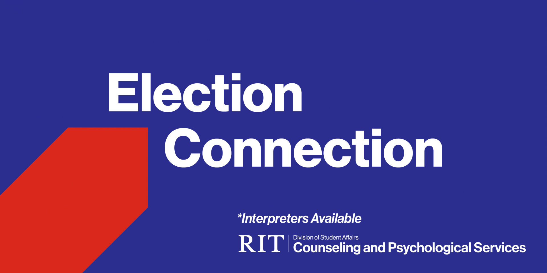 Election Connection with Counseling and Psychological Services - Interpreters available