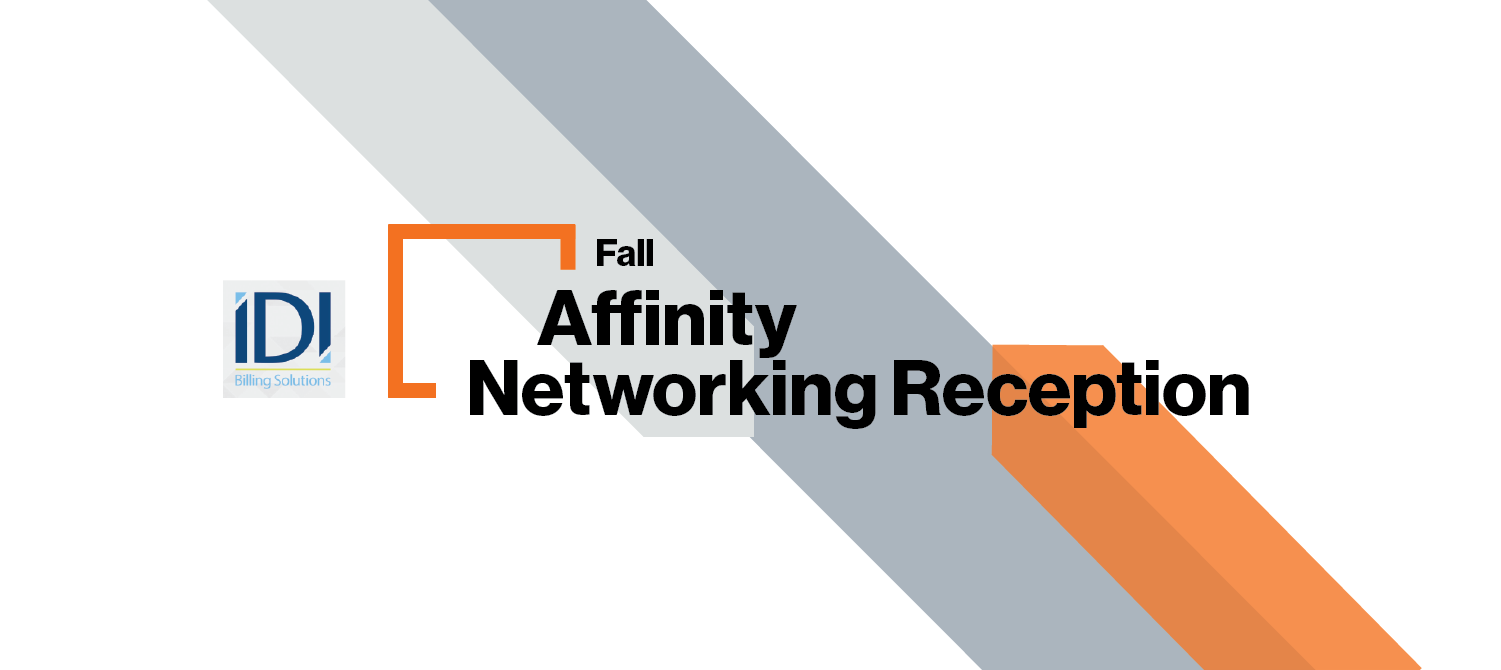 Fall Affinity Networking Reception sponsored by IDI Billing