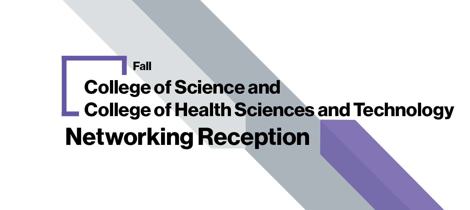 Fall College of Science and College of Health Sciences and Technology Networking Reception
