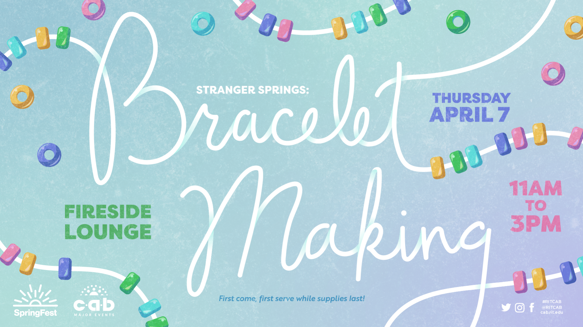 RIT SpringFest Presents: Bracelet Making. It will take place on Thursday, April 7, 2022 from 11 AM - 3 PM in the Fireside Lounge