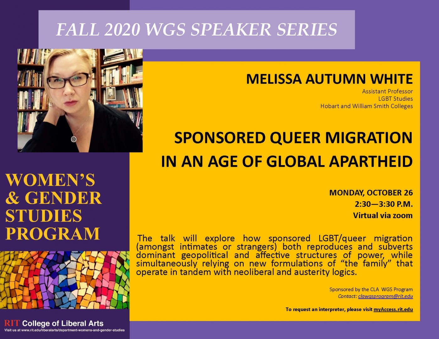 MELISSA AUTUMN WHITE, LGBT Studies, Hobart and William Smith Colleges, SPONSORED QUEER MIGRATION IN AN AGE OF GLOBAL APARTHEID, MONDAY, OCTOBER 26 2:30—3:30 P.M.