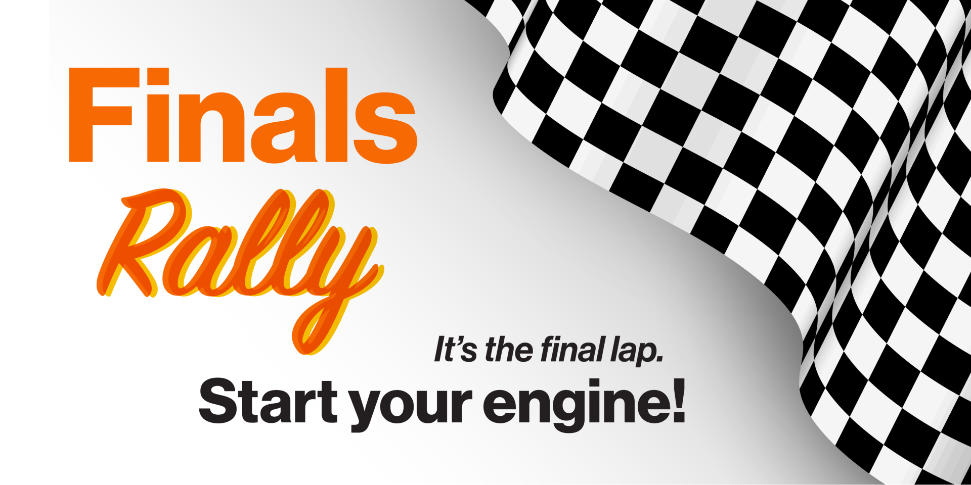 Finals Rally: It's the final lap. Start your engine!
