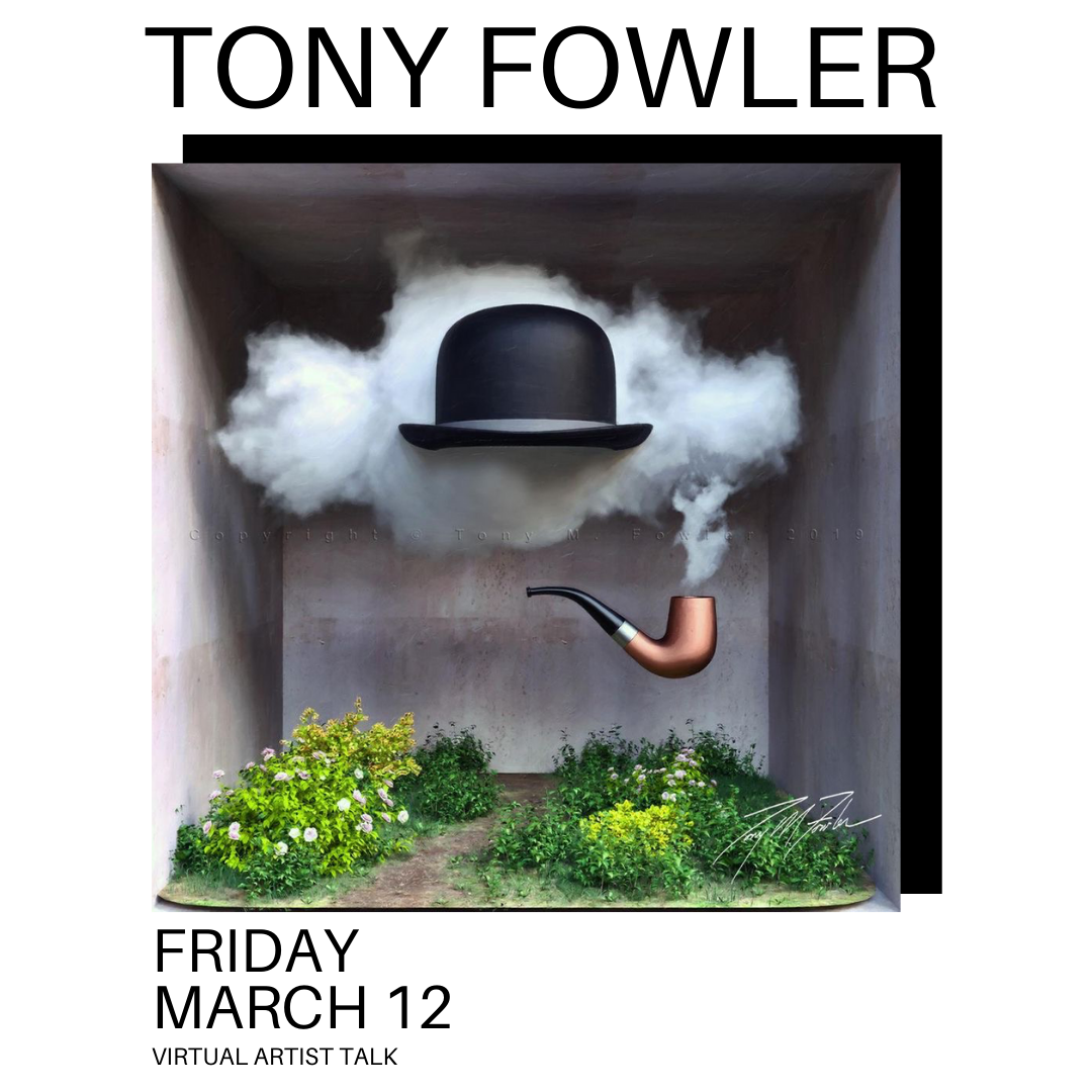 ID: The background image shows a floating black bowler cap with a floating smoking pipe. The pipe has white clouds coming from it. The scene is set inside a grey box and there is grass and flowers growing on the floor. Text in black reads: Tony Fowler. Friday, March 12. Virtual Artist Talk.