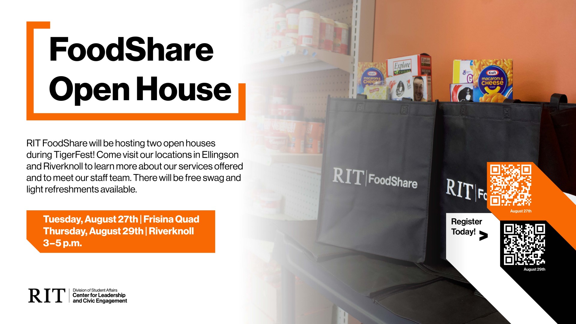 On the right hand side of the flyer there is two black RIT FoodShare bags filled with assorted non-perishable food items, a QR code for both event days, and on the left hand side is the text  RIT FoodShare will be hosting two open houses during TigerFest! Come visit our locations in Ellingson and Riverknoll to learn more about our services offered and to meet our staff team. There will be free swag and light refreshments available. With the times below saying 3-5 pm for both the 27th and the 29th