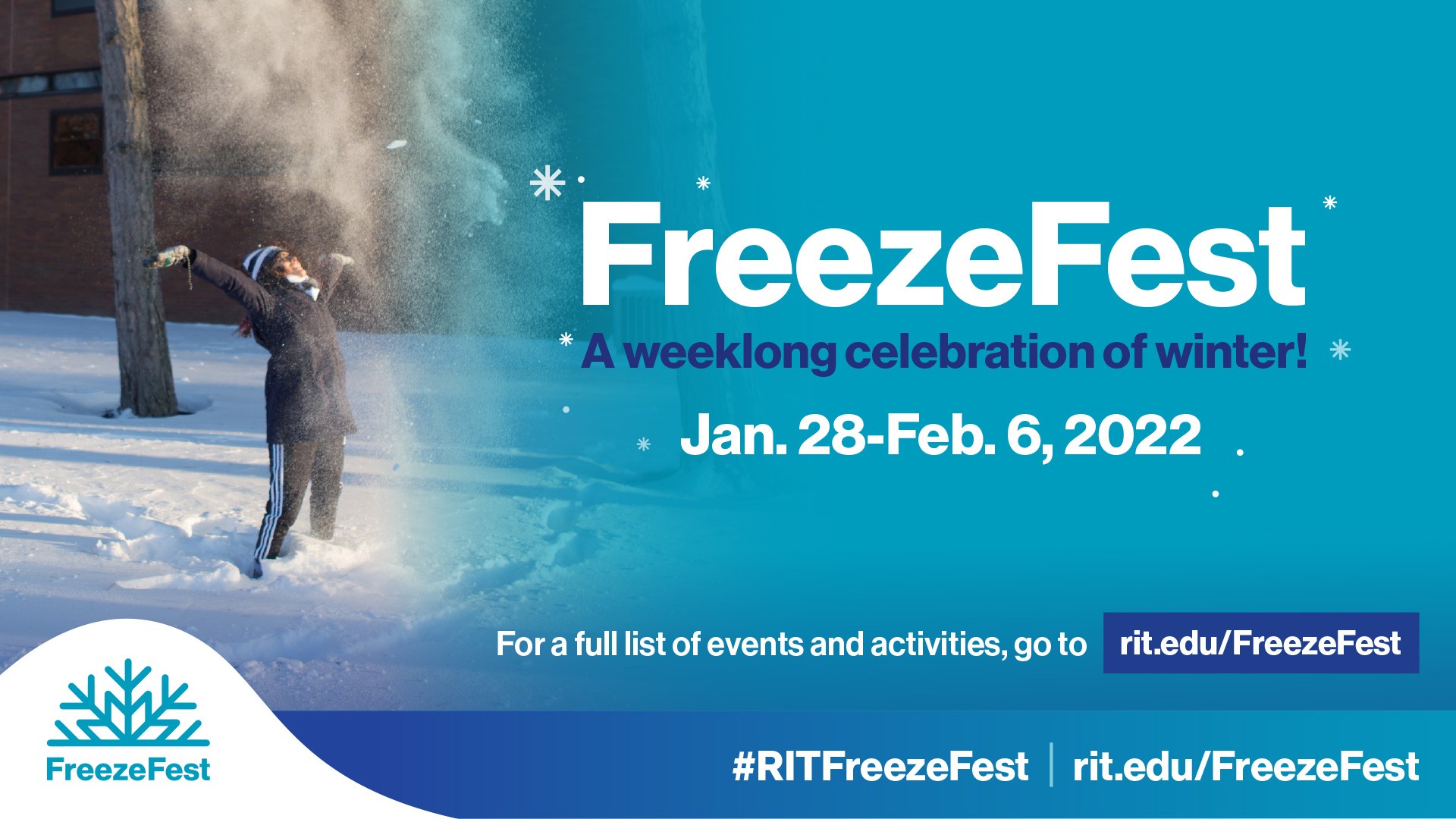image of a student playing in the snow with the FreezeFest dates of January 28-February 6, 2022 and website, rit.edu/freezefest