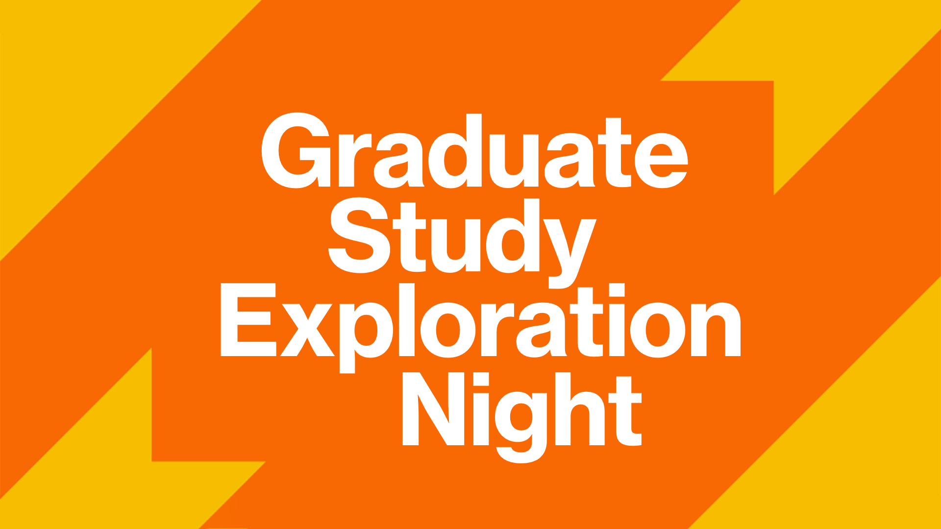orange background with yellow ribbons and "Graduate Study Exploration Night"