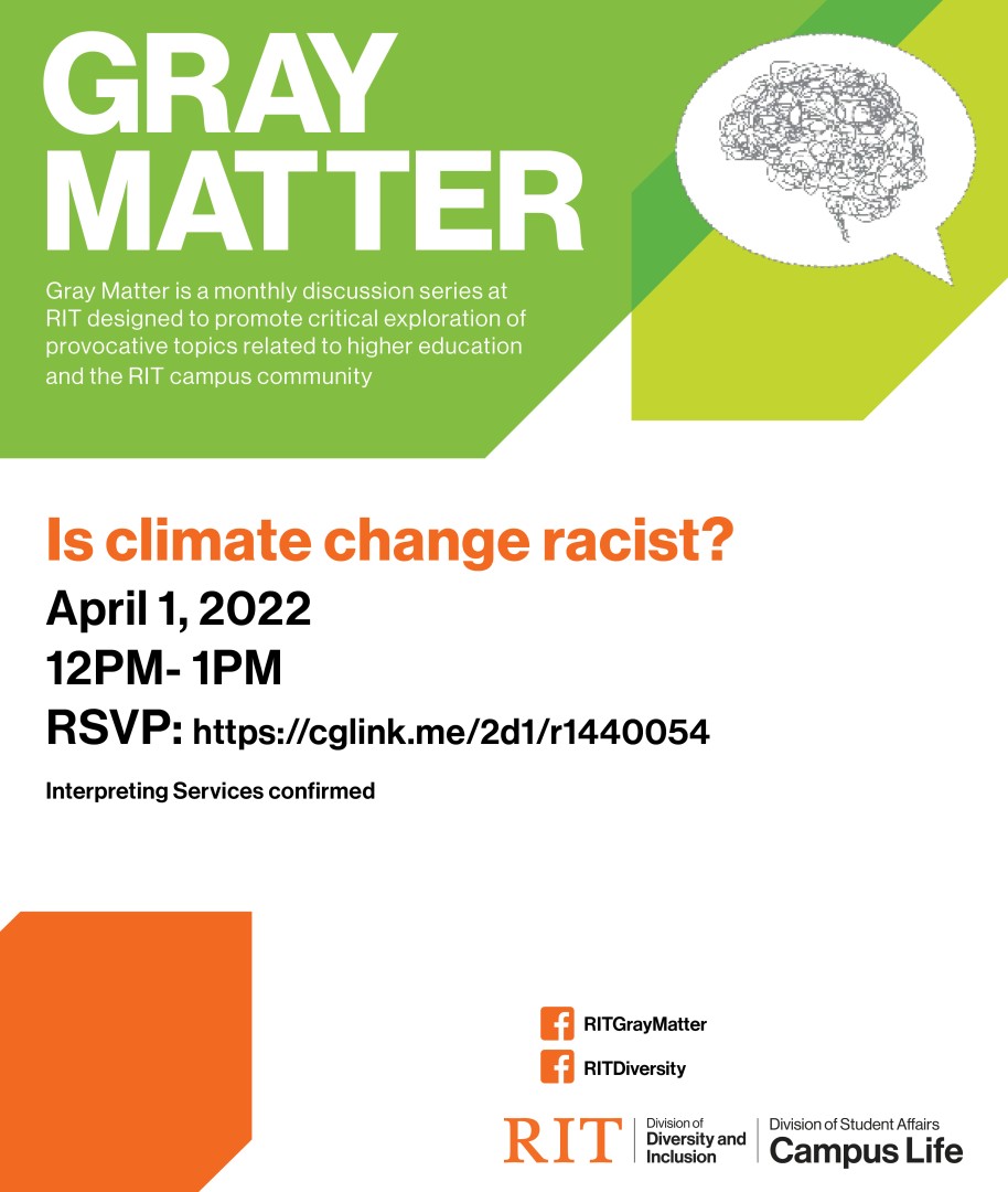Gray Matter: Is climate change racist?  This event is April 1st from noon to 1:00.