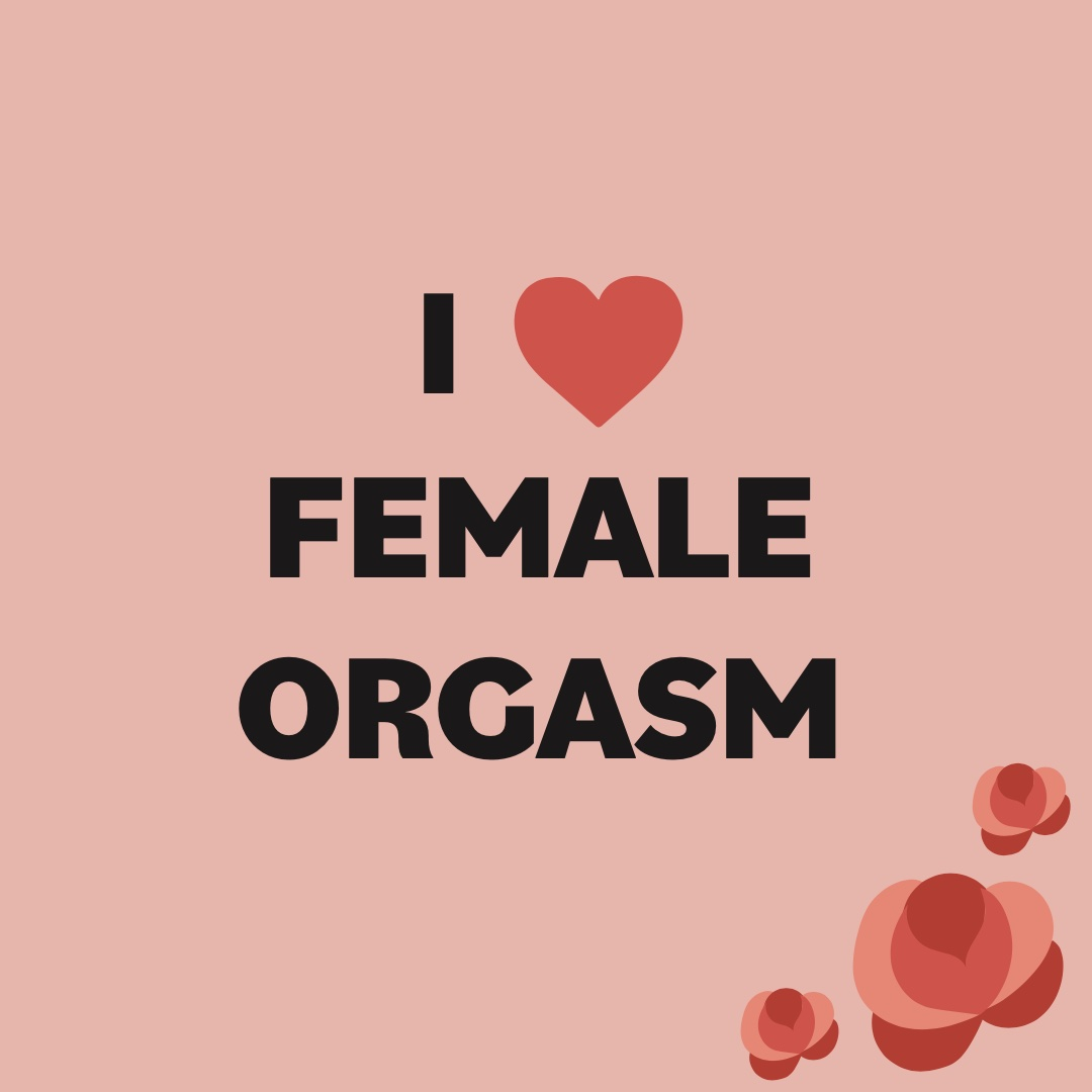 Pink background with text reading "I heart Female Orgasm" 
