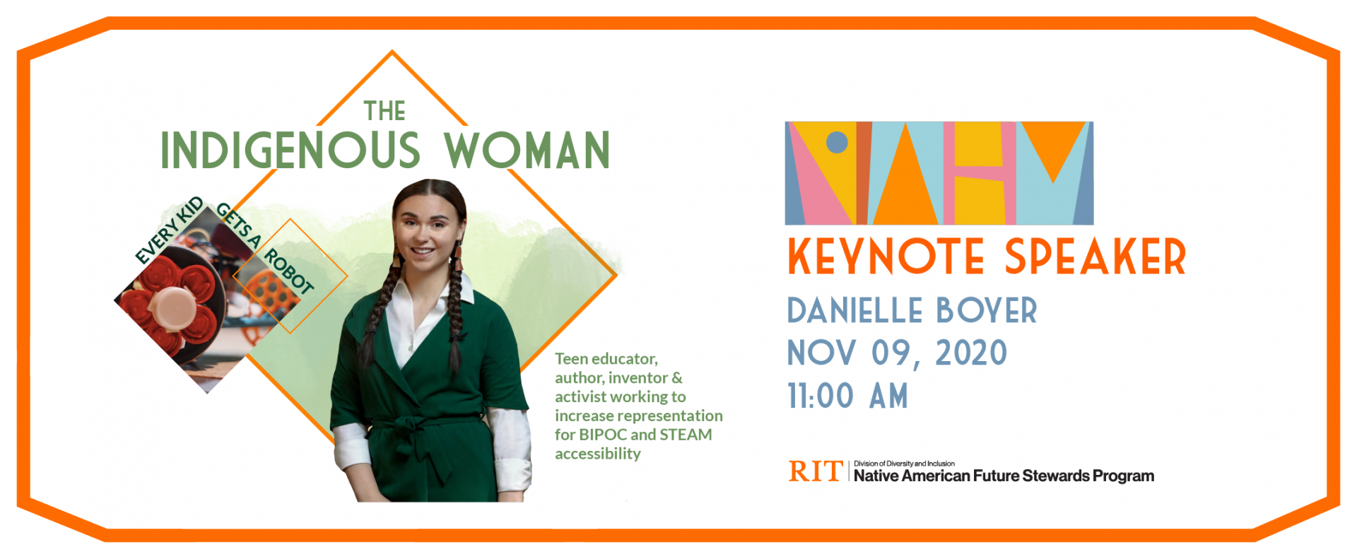 A photo of Danielle Boyer wearing a green suit, with the words "The Indigenous Women" above the image. To the right are the four letters N-A-H-M, Keynote Speaker, Danielle Boyer. The details of the event: November 9, 2020 at 11 am. The DDI Future Stewards lockup is placed below.